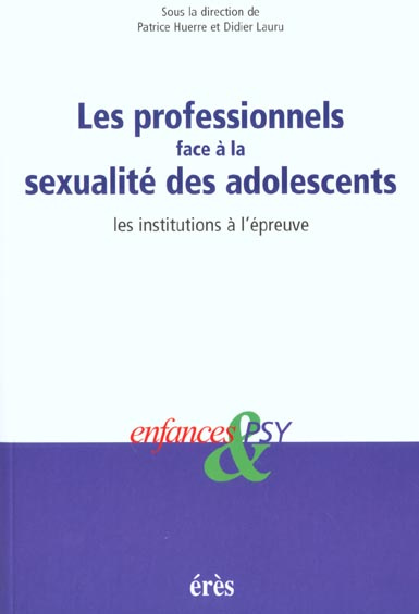 Emprunter Enfances & psy : Les professionnels face à la sexualité des adolescents. Les institutions à l'épreuv livre