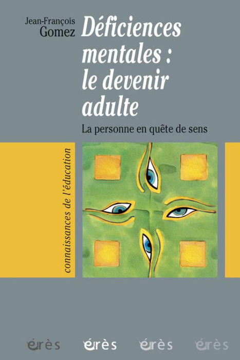 Emprunter Déficiences mentales : le devenir adulte. La personne en quête de sens livre