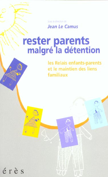 Emprunter Rester parents malgré la détention. Les Relais enfants-parents et le maintien des liens familiaux livre