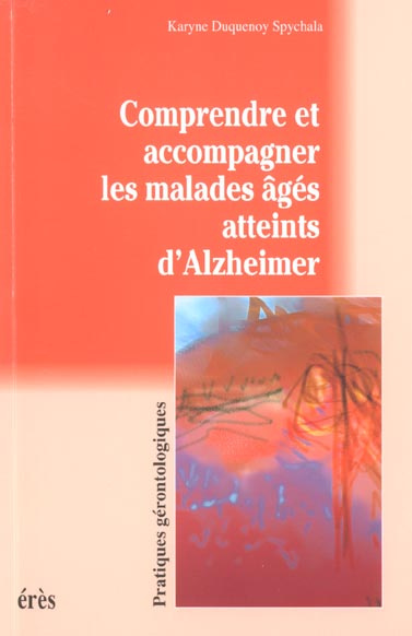 Emprunter Comprendre et accompagner les malades âgés atteints d'Alzheimer livre