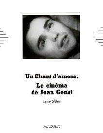 Emprunter Un chant d'amour. Le cinéma de Jean Genet livre
