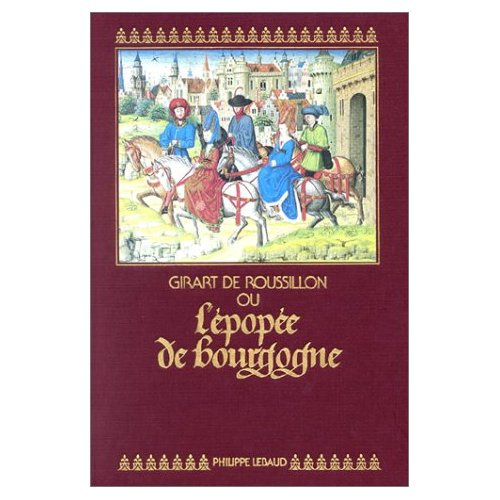 Emprunter Girart de Roussillon ou L'épopée de Bourgogne... livre
