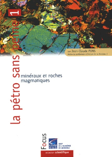 Emprunter La pétro sans peine. Tome 1, Minéraux et roches magmatiques livre
