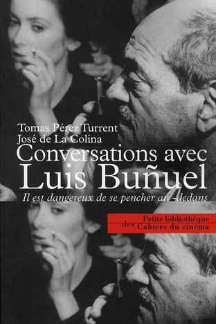 Emprunter Conversations avec Luis Buñuel. Il est dangereux de se pencher au-dedans livre