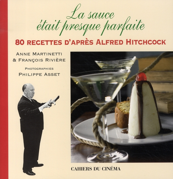 Emprunter La sauce était presque parfaite. 80 recettes d'après Alfred Hitchcock livre