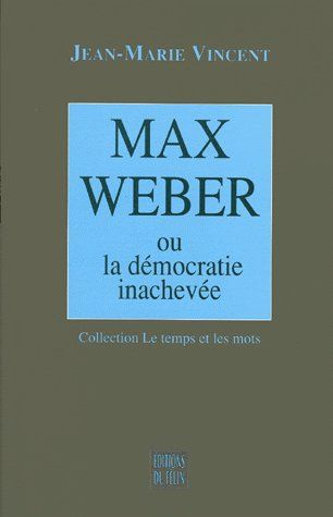 Emprunter Max Weber ou la démocratie inachevée livre