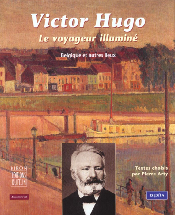 Emprunter Victor Hugo, le voyageur illuminé. Belgique et autres lieux livre