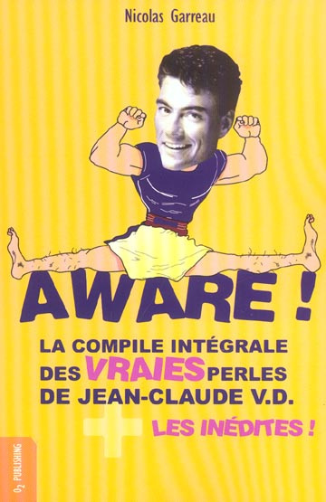 Emprunter Aware ! La compile intégrale des vraies perles de Jean-Claude VD les inédites ! livre