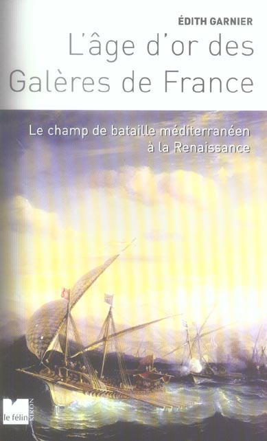 Emprunter L AGE D'OR DES GALERES DE FRANCE - LE CHAMP DE BATAILLE MEDI livre