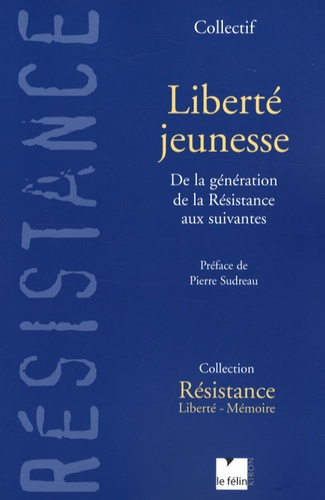 Emprunter LIBERTE JEUNESSE - DE LA GENERATION DE LA RESISTANCE AUX SUI livre