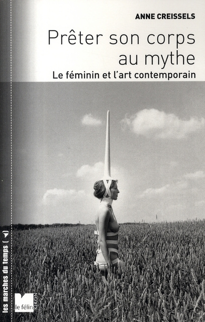 Emprunter Prêter son corps au mythe. Le féminin et l'art contemporain livre