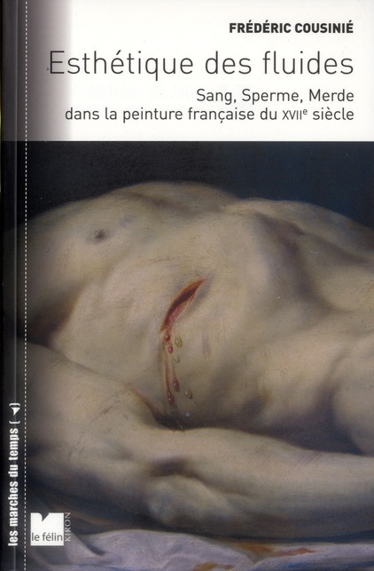 Emprunter ESTHETIQUE DES FLUIDES - SANG, SPERME ET MERDE DANS LA PEINT livre