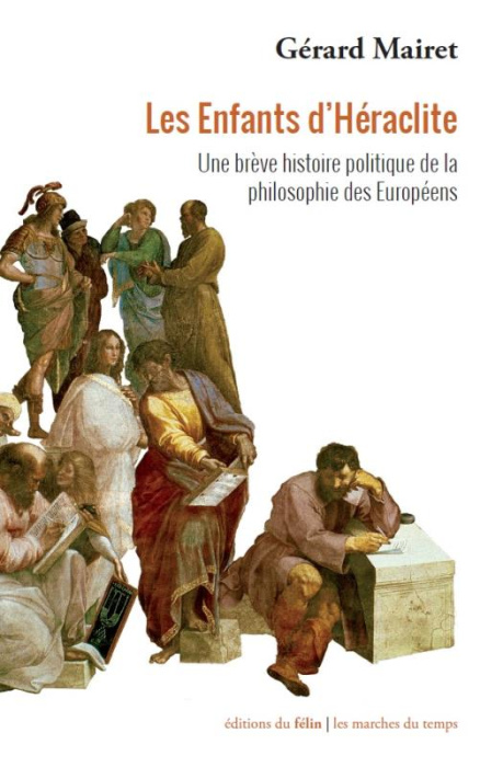 Emprunter LES ENFANTS D'HERACLITE - UNE BREVE HISTOIRE POLITIQUE DE LA livre