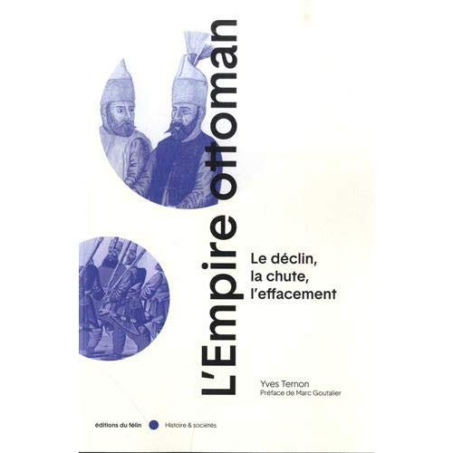 Emprunter L'Empire Ottoman. Le déclin, la chute, l'effacement livre