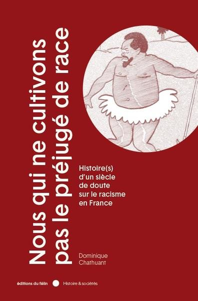 Emprunter Nous qui ne cultivons pas le préjugé de race. Histoire(s) d'un siècle de doute sur le racisme en Fra livre