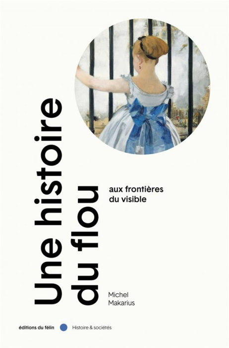 Emprunter Une histoire du flou - Aux frontières du visible. AUX FRONTIÈRES DU VISIBLE livre