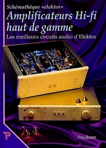 Emprunter AMPLIFICATEURS HI-FI HAUT DE GAMME. Les meilleurs circuits audio d'Elektor livre