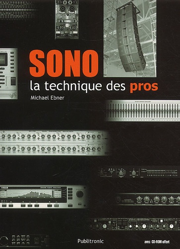 Emprunter Sonorisation musicale : la technique des pros. Avec 1 CD-ROM livre