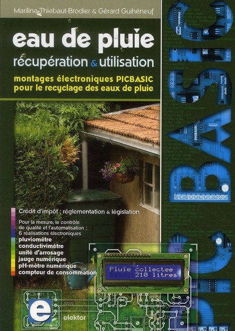 Emprunter Eau de pluie : récupération & utilisation. Montages électroniques PICBASIC pour le recyclage des eau livre