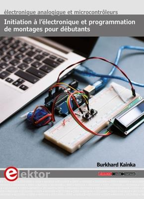 Emprunter Initiation à l'électronique et programmation de montages pour débutants. Electronique analogique et livre