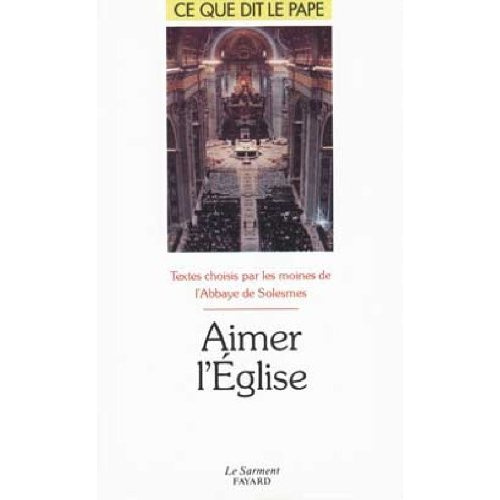 Emprunter AIMER L'EGLISE - CE QUE DIT LE PAPE livre