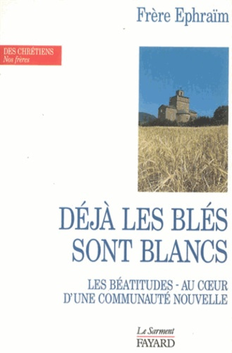 Emprunter Déjà les blés sont blancs. Les béattitudes - au coeur d'une communauté nouvelle livre