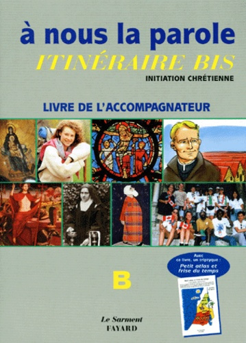 Emprunter A NOUS LA PAROLE. Itinéraire bis, initiation chrétienne, livre de l'accompagnateur, B + un triptyque livre