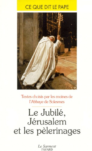 Emprunter Le jubilé, Jérusalem et les pèlerinages livre