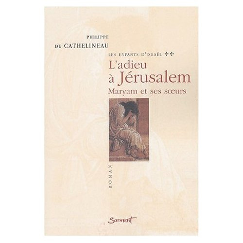 Emprunter Les Enfants d'Israël Tome 2 : L'adieu à Jérusalem. Maryam et ses soeurs livre