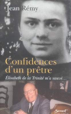 Emprunter Confidences d'un prêtre. Elisabeth de la Trinité m'a sauvé... livre