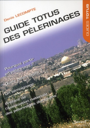 Emprunter GUIDE TOTUS - DES PELERINAGES livre