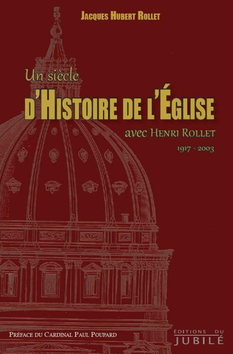 Emprunter Un siècle d'histoire de l'Eglise avec Henri Rollet (1917-2003) livre