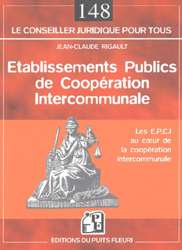 Emprunter ETABLISSEMENTS PUBLICS DE COOPERATION INTERCOMMUNALE. LES E.P.C.I. AU COEUR DE L - LES E.P.C.I AU CO livre