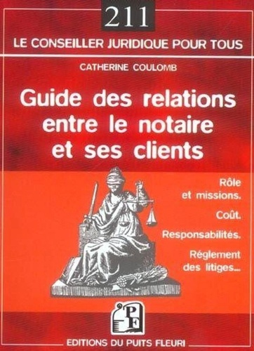 Emprunter Guide des relations entre le notaire et ses clients. Rôle, coût, responsabilités, règlement des conf livre