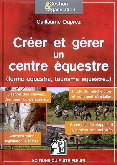 Emprunter Créer et gérer un centre équestre. Ferme équestre, loisirs équestres livre