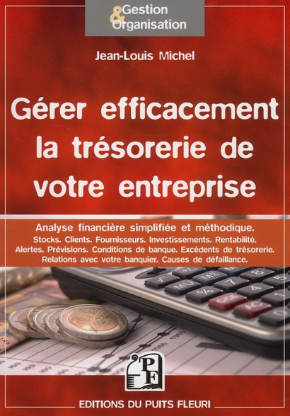 Emprunter Gérer efficacement la trésorerie de votre entreprise. Analyse, Stocks, Clients, Fournisseurs, Invest livre