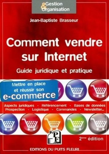 Emprunter Comment vendre sur internet. Guide juridique et pratique pour mettre en place et réussir son e-comme livre