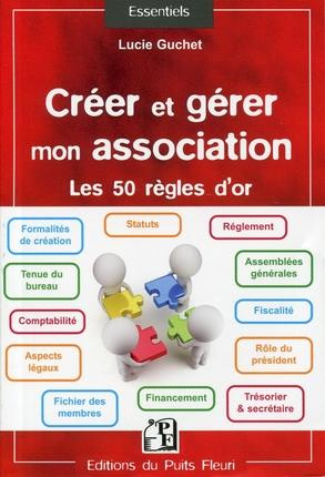 Emprunter CREER ET GERER MON ASSOCIATION LES 50 REGLES D OR - LES 50 REGLES D'OR. livre
