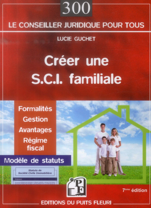 Emprunter CREER UNE SCI FAMILIALE FORMALITES GESTION AVANTAGES REGIME FISCAL MODELE DE STA - FORMALITES - GEST livre