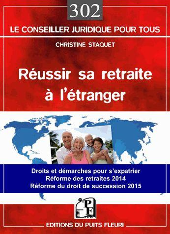 Emprunter Réussir sa retraite à l'étranger... De A à Z. Droits et démarches pour s'expatrier... Réforme des re livre