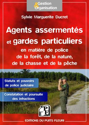 Emprunter Agents assermentés et gardes particuliers en matière de police de la forêt, de la nature, de la chas livre