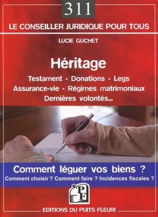 Emprunter Héritage. Testament - Donation - Assurance-vie - Régimes matrimoniaux. Comment léguer vos biens ? livre