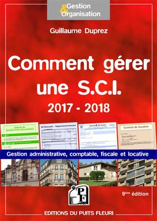 Emprunter COMMENT GERER UNE SCI 2017 2018 - GESTION ADMINISTRATIVE FISCALE COMPTABLE ET LOCATIVE livre