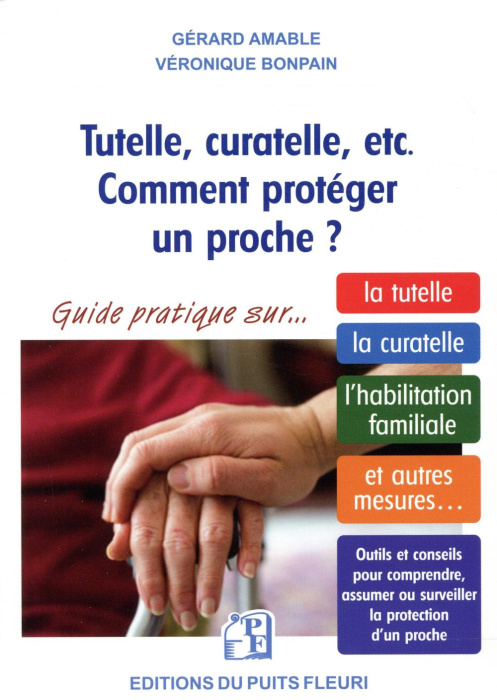 Emprunter Tutelle, curatelle etc. Comment protéger un proche ? Guide juridique et pratique sur la tutelle, la livre