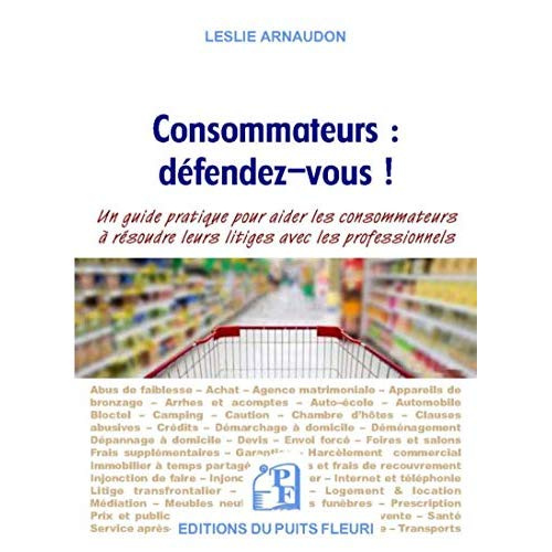 Emprunter Consommateurs : défendez-vous ! Voici un outil clair et accessible pour faire valoir vos droits ! livre