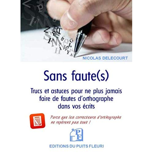 Emprunter Sans faute(s). Trucs et astuces pour ne plus jamais faire de fautes d'orthographe dans vos écrits livre