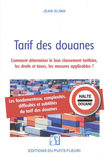 Emprunter Tarif des douanes. Comment déterminer le bon classement tarifaire, les droits et taxes et mesures ap livre