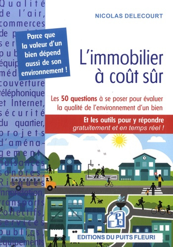 Emprunter L'immobilier à coût sûr. Les 50 questions à se poser pour évaluer la qualité de l'environnement d'un livre