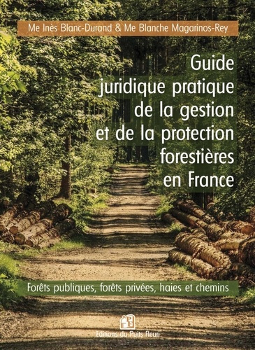 Emprunter Guide juridique pratique de la gestion et de la protection des forêts en France livre
