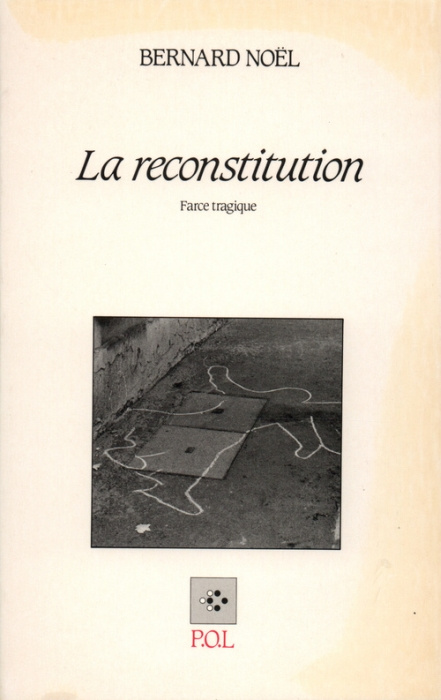 Emprunter La Reconstitution. Farce tragique en neuf scènes livre